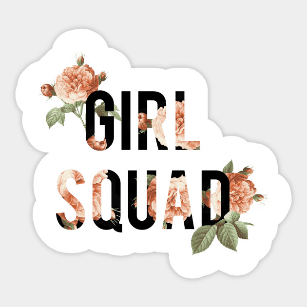 Girl Squad Girl Power Strong Sticker TeePublic